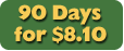 90 Days - $8.10